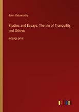 Studies and Essays: The Inn of Tranquility, and Others: in large print