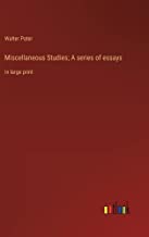 Miscellaneous Studies; A series of essays: in large print