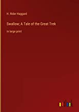 Swallow; A Tale of the Great Trek: in large print