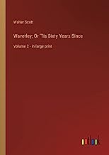 Waverley; Or 'Tis Sixty Years Since: Volume 2 - in large print