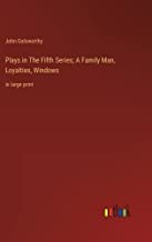Plays in The Fifth Series; A Family Man, Loyalties, Windows: in large print