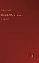 The Study Of Celtic Literature: in large print