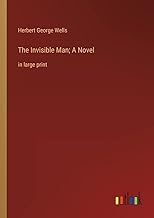 The Invisible Man; A Novel: in large print