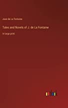 Tales and Novels of J. de La Fontaine: in large print