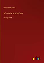 A Traveller in War-Time: in large print
