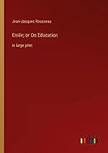 Emile; or On Education: in large print