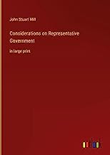 Considerations on Representative Government: in large print