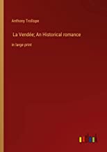 La Vendée; An Historical romance: in large print