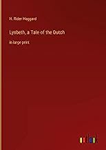 Lysbeth, a Tale of the Dutch: in large print