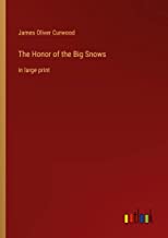 The Honor of the Big Snows: in large print