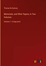 Memorials, and Other Papers; In Two Volumes: Volume 2 - in large print