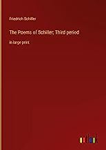 The Poems of Schiller; Third period: in large print