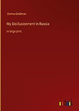 My Disillusionment In Russia: in large print