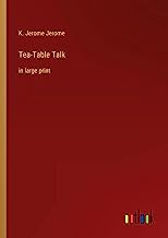 Tea-Table Talk: in large print