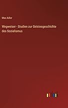 Wegweiser - Studien zur Geistesgeschichte des Sozialismus