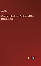 Wegweiser - Studien zur Geistesgeschichte des Sozialismus