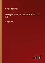 History of Florence and of the Affairs of Italy: in large print