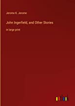 John Ingerfield, and Other Stories: in large print