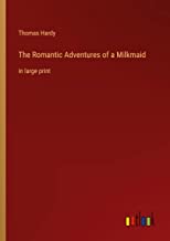 The Romantic Adventures of a Milkmaid: in large print
