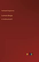 Lucrezia Borgia: in Großdruckschrift