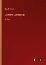 Deutsche Mythodologie: II. Band