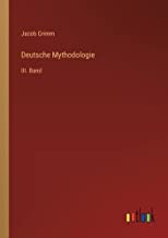 Deutsche Mythodologie: III. Band