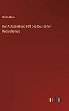 Der Aufstand und Fall des Deutschen Radicalismus