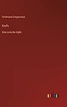 Korfu: Eine ionische Idylle