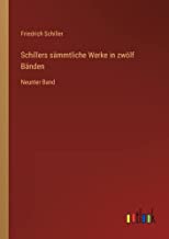 Schillers sämmtliche Werke in zwölf Bänden: Neunter Band