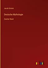 Deutsche Mythologie: Zweiter Band