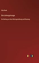 Die Lohengrinsage: Ein Beitrag zu ihrer Motivgestaltung und Deutung