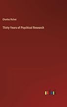 Thirty Years of Psychical Research