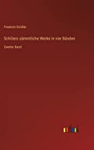 Schillers sämmtliche Werke in vier Bänden: Zweiter Band