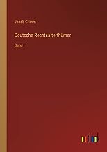 Deutsche Rechtsalterthümer: Band I