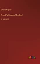 Froude's History of England: in large print
