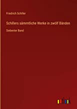 Schillers sämmtliche Werke in zwölf Bänden: Siebenter Band