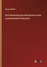 Die Entwickelung des Ministeriums in der constitutionellen Monarchie