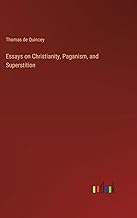 Essays on Christianity, Paganism, and Superstition
