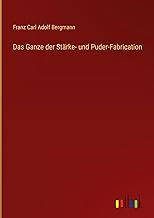 Das Ganze der Stärke- und Puder-Fabrication