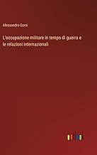 L'occupazione militare in tempo di guerra e le relazioni internazionali