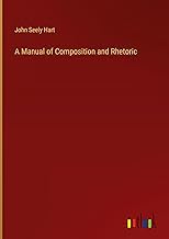A Manual of Composition and Rhetoric