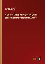 A Smaller School History of the United States: From the Discovery of America