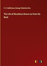 The Life of Herodotus Drawn out from his Book