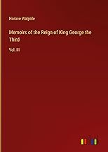 Memoirs of the Reign of King George the Third: Vol. III