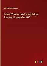 Leibniz: Zu seinem zweihunderjährigen Todestag 14. November 1916