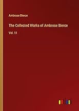 The Collected Works of Ambrose Bierce: Vol. 11
