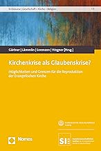 Kirchenkrise als Glaubenskrise?: Möglichkeiten und Grenzen für die Reproduktion der Evangelischen Kirche: 7