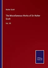 The Miscellaneous Works of Sir Walter Scott: Vol. XX