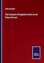 The Conquest of England: Letters to the Prince Consort