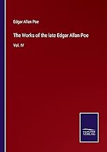 The Works of the late Edgar Allan Poe: Vol. IV